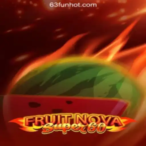 Explore the Exciting World of FruitNovaSuper60 at 63FUN Online Casino Philippines